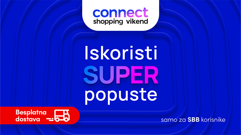 Pozivamo sve SBB korisnike da iskoriste pogodnosti u okviru tradicionalnog Connect Shopping vikenda - Shoppster.